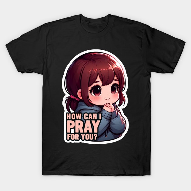 How Can I Pray For You Little Girl T-Shirt by Plushism